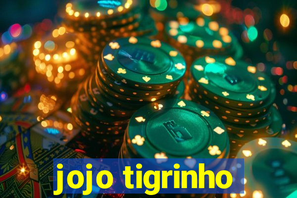 jojo tigrinho