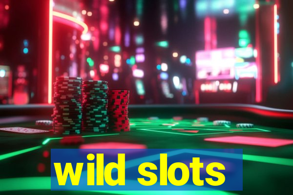 wild slots