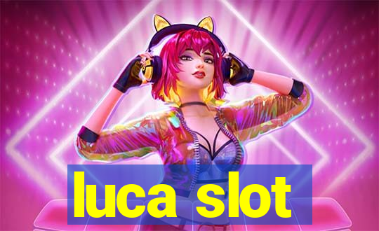 luca slot