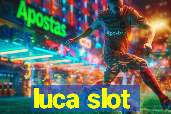 luca slot