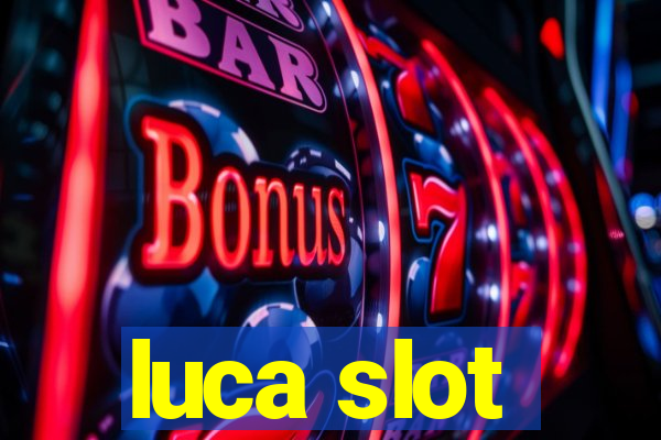 luca slot