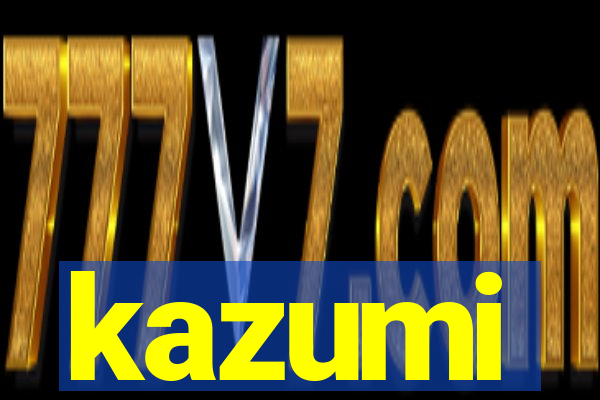 kazumi