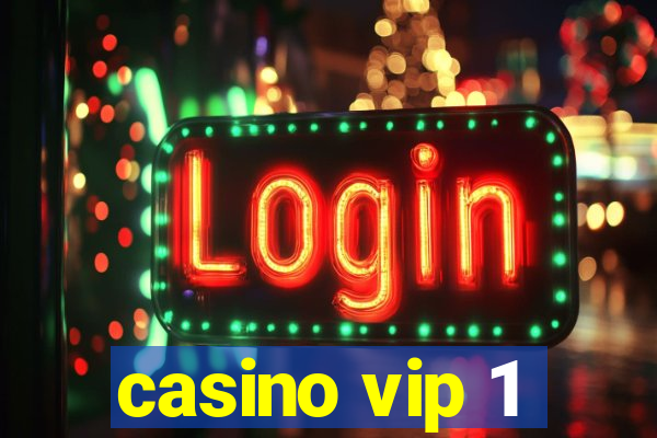 casino vip 1