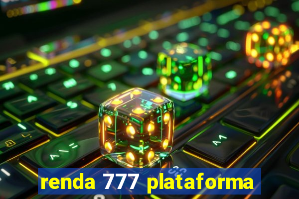 renda 777 plataforma