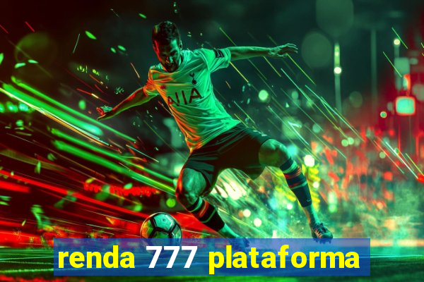 renda 777 plataforma