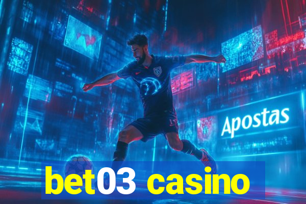 bet03 casino