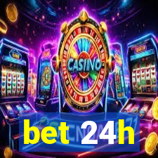 bet 24h