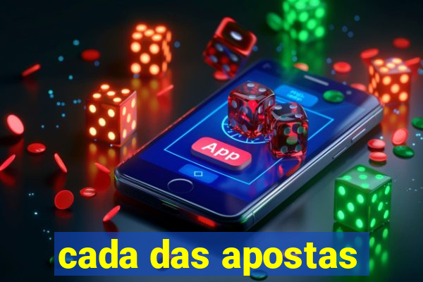 cada das apostas