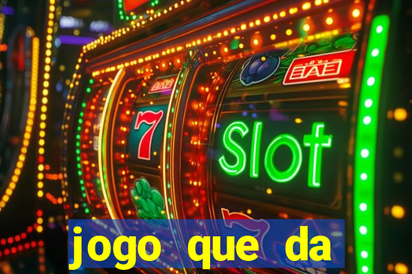 jogo que da dinheiro de verdade sem depositar