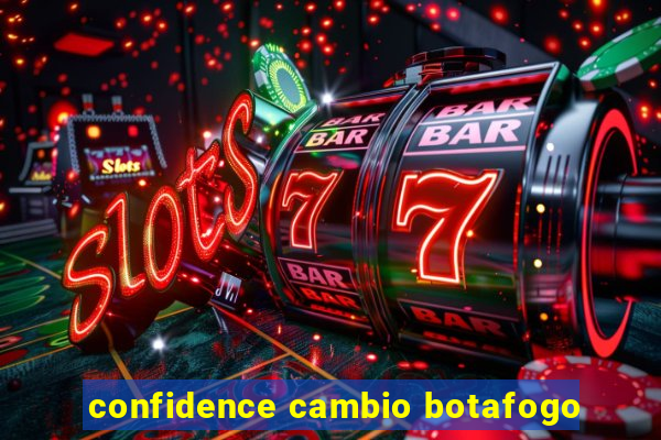 confidence cambio botafogo