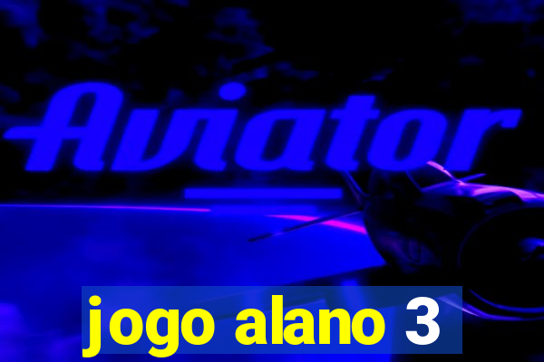 jogo alano 3