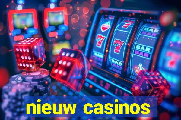 nieuw casinos