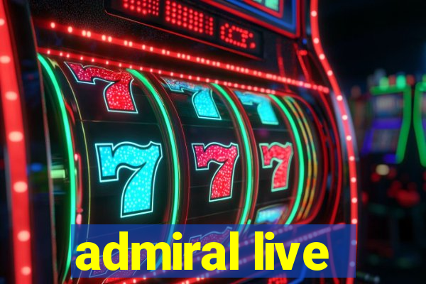 admiral live