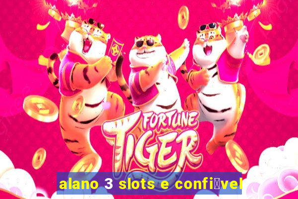 alano 3 slots e confi谩vel