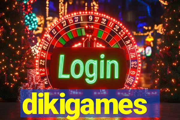 dikigames