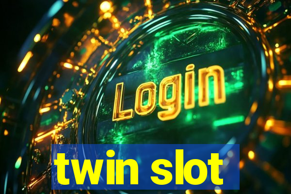 twin slot