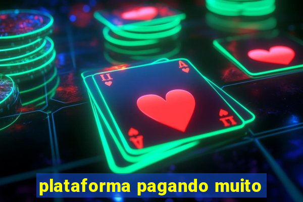 plataforma pagando muito