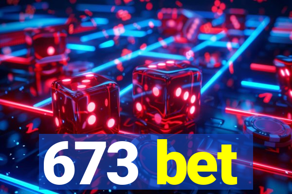 673 bet