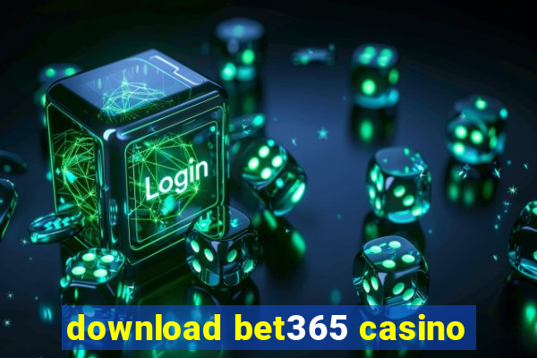 download bet365 casino