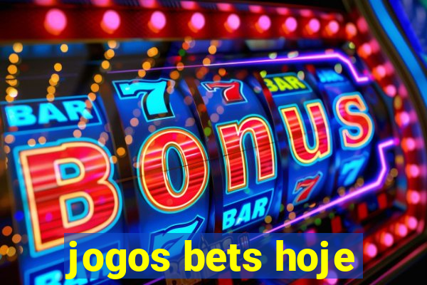 jogos bets hoje