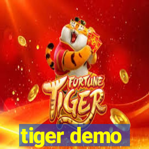 tiger demo