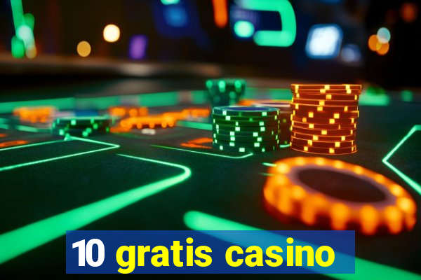 10 gratis casino