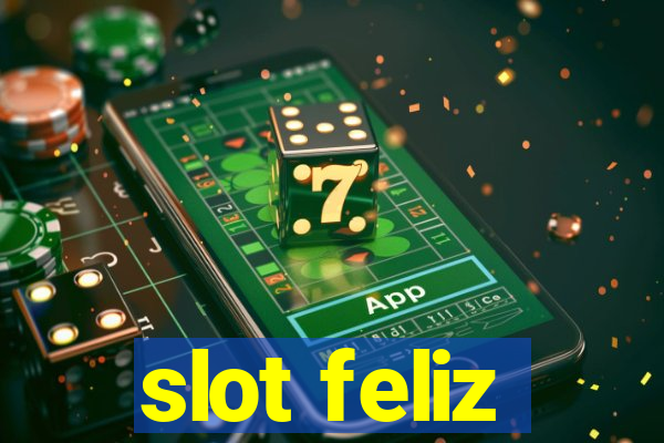 slot feliz