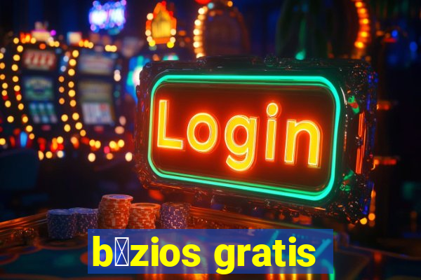 b煤zios gratis