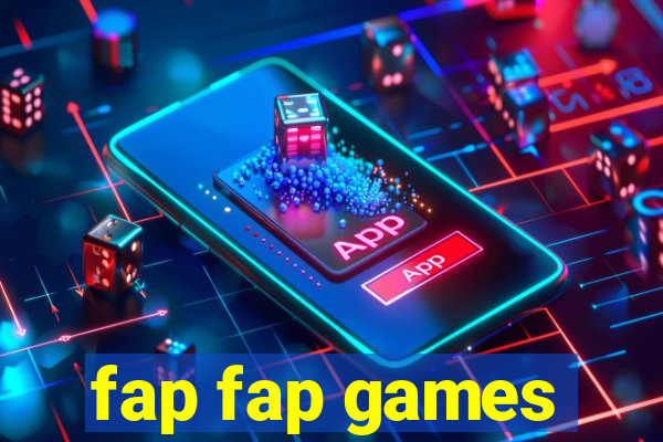 fap fap games