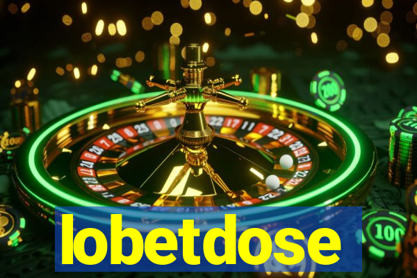 lobetdose