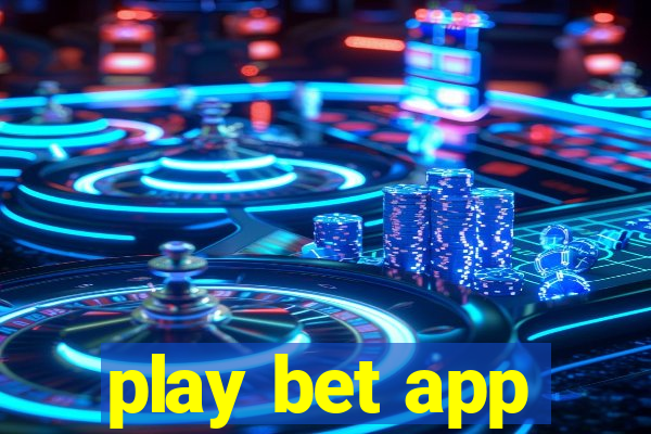 play bet app