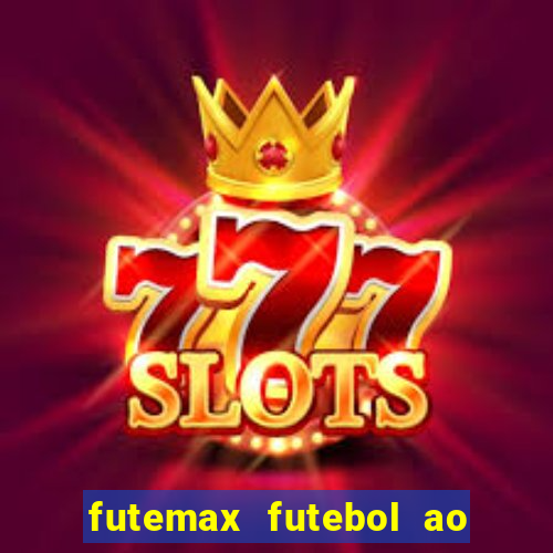 futemax futebol ao vivo hd