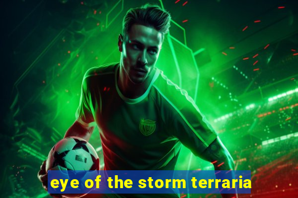 eye of the storm terraria