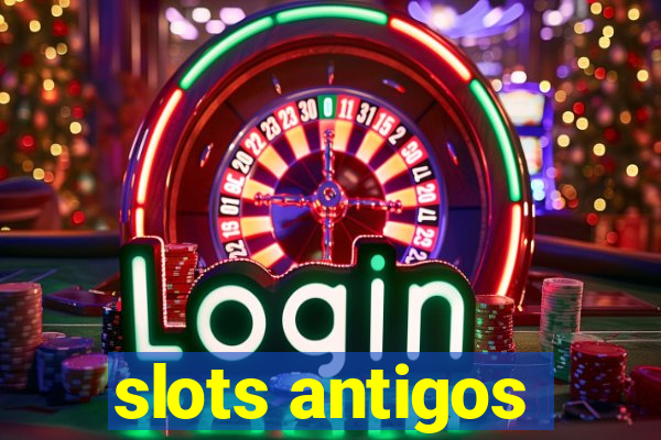 slots antigos