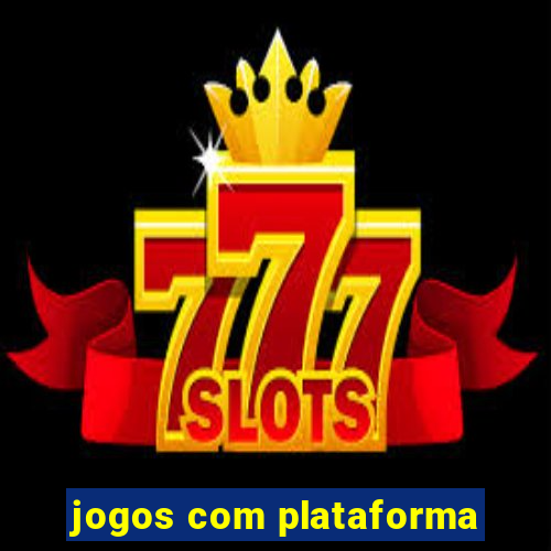 jogos com plataforma