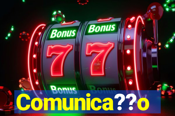 Comunica??o