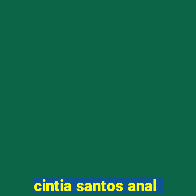 cintia santos anal