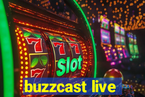 buzzcast live