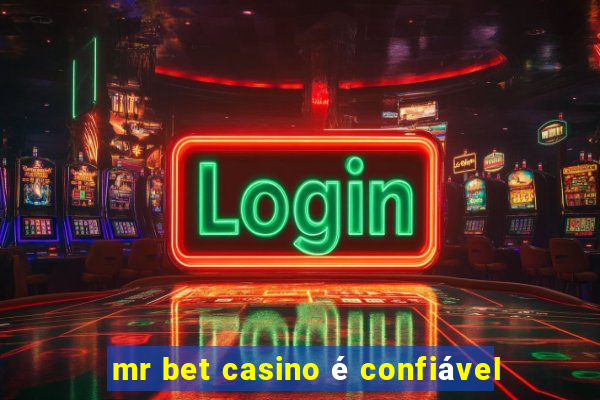 mr bet casino é confiável