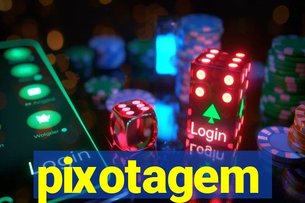 pixotagem