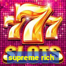 supreme rich