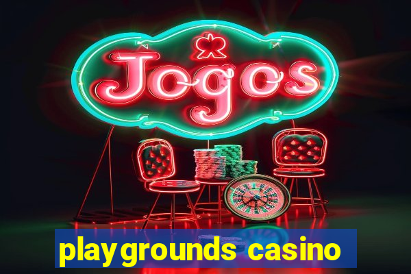 playgrounds casino