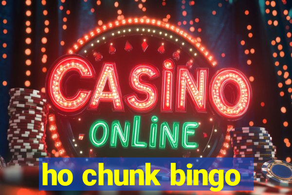 ho chunk bingo