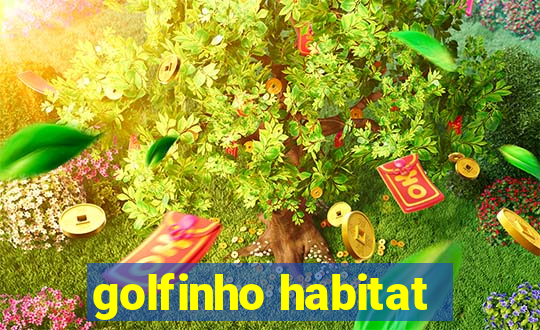 golfinho habitat