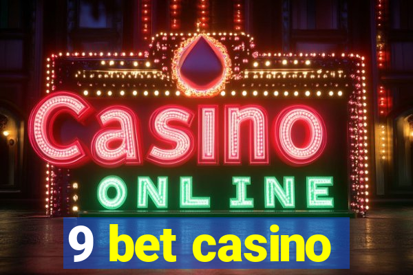 9 bet casino