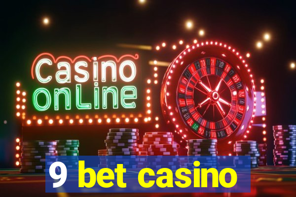 9 bet casino