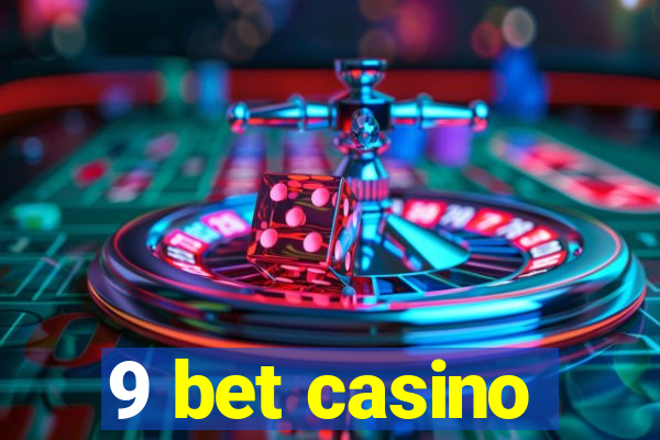 9 bet casino