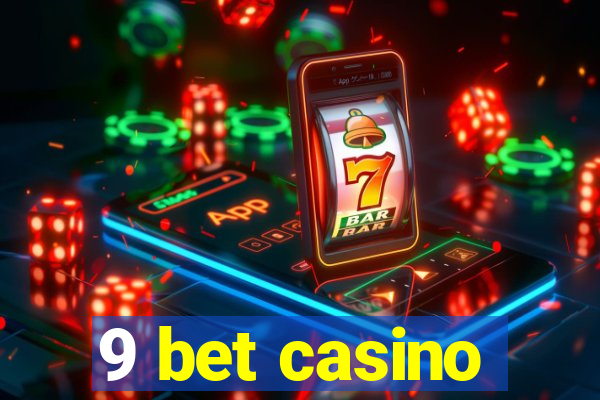 9 bet casino