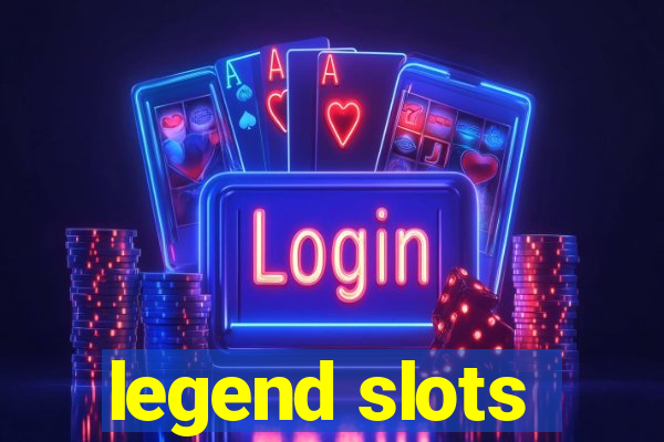 legend slots