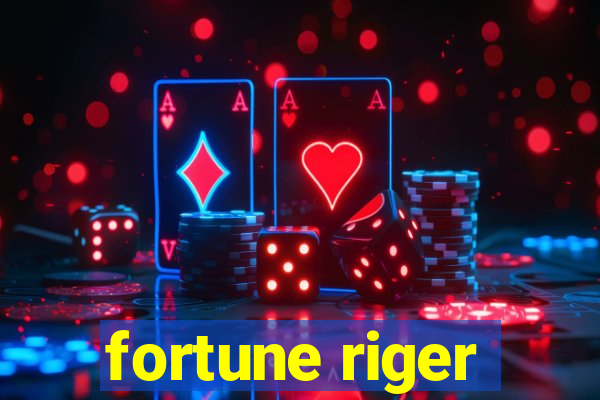 fortune riger